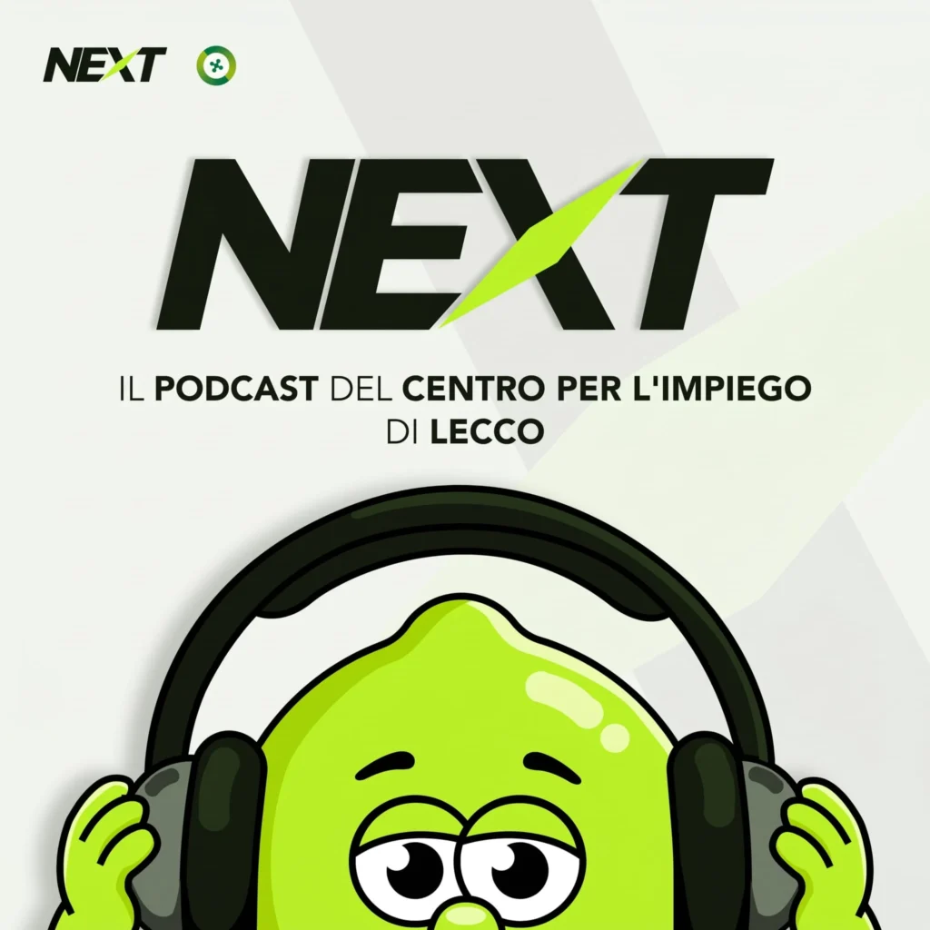 Copertina del podcast NEXT del Centro per l'impiego di Lecco con la mascotte lime con le cuffie